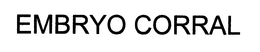 EMBRYO CORRAL trademark