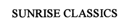 SUNRISE CLASSICS trademark