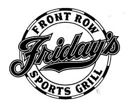 FRIDAY'S FRONT ROW SPORTS GRILL trademark