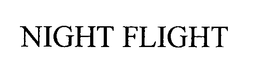 NIGHT FLIGHT trademark