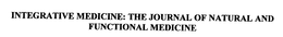 INTEGRATIVE MEDICINE: THE JOURNAL OF NATURAL AND FUNCTIONAL MEDICINE trademark