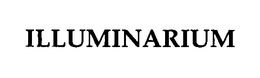 ILLUMINARIUM trademark