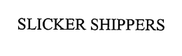 SLICKER SHIPPERS trademark