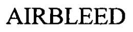 AIRBLEED trademark