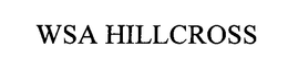 WSA HILLCROSS trademark