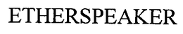 ETHERSPEAKER trademark
