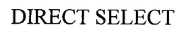 DIRECT SELECT trademark