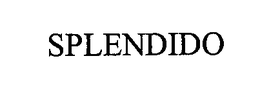 SPLENDIDO trademark
