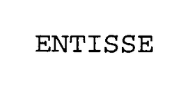 ENTISSE trademark