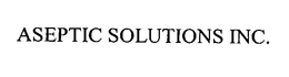 ASEPTIC SOLUTIONS INC. trademark