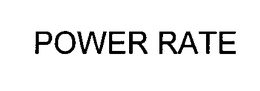 POWER RATE trademark