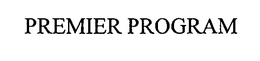PREMIER PROGRAM trademark