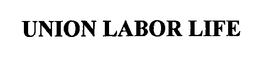 UNION LABOR LIFE trademark
