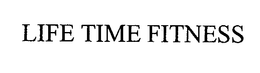 LIFE TIME FITNESS trademark