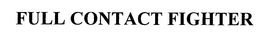 FULL CONTACT FIGHTER trademark
