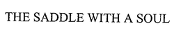 THE SADDLE WITH A SOUL trademark