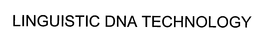 LINGUISTIC DNA TECHNOLOGY trademark