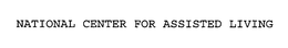 NATIONAL CENTER FOR ASSISTED LIVING trademark