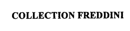 COLLECTION FREDDINI trademark
