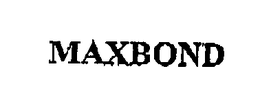 MAXBOND trademark