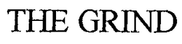 THE GRIND trademark