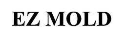 EZ MOLD trademark
