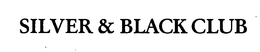 SILVER & BLACK CLUB trademark