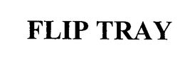 FLIP TRAY trademark