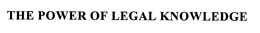 THE POWER OF LEGAL KNOWLEDGE trademark