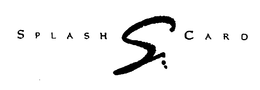 SPLASH CARD S trademark