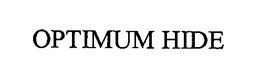 OPTIMUM HIDE trademark