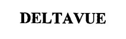 DELTAVUE trademark