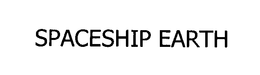 SPACESHIP EARTH trademark