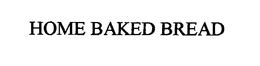 HOME BAKED BREAD trademark