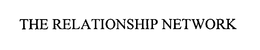 THE RELATIONSHIP NETWORK trademark