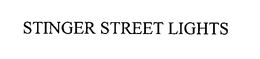 STINGER STREET LIGHTS trademark