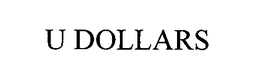 U DOLLARS trademark