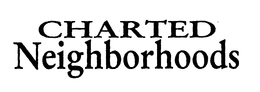 CHARTED NEIGHBORHOODS trademark