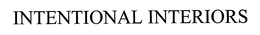 INTENTIONAL INTERIORS trademark