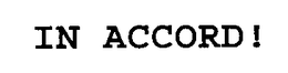 IN ACCORD! trademark
