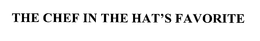 THE CHEF IN THE HAT'S FAVORITE trademark