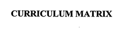 CURRICULUM MATRIX trademark