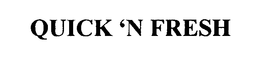 QUICK 'N FRESH trademark