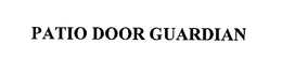 PATIO DOOR GUARDIAN trademark