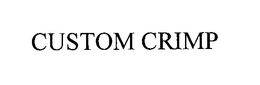 CUSTOM CRIMP trademark