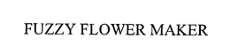 FUZZY FLOWER MAKER trademark