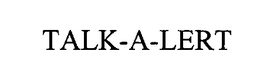 TALK-A-LERT trademark