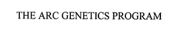THE ARC GENETICS PROGRAM trademark