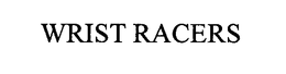 WRIST RACERS trademark