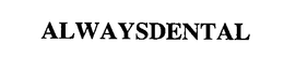 ALWAYSDENTAL trademark